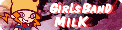 Girls Band / Milk